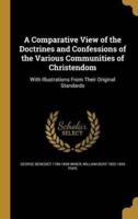 A Comparative View of the Doctrines and Confessions of the Various Communities of Christendom