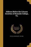 Address Before the Literary Societies of Roanoke College, Va.