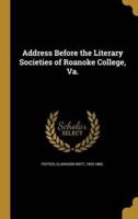 Address Before the Literary Societies of Roanoke College, Va.