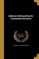 Address Delivered by Ex-Lieutenant Governor