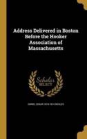 Address Delivered in Boston Before the Hooker Association of Massachusetts