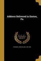 Address Delivered in Easton, Pa.
