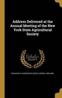 Address Delivered at the Annual Meeting of the New York State Agricultural Society