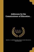 Addresses by the Commissioner of Education ..