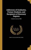 Addresses of Graduates, Former Students, and Recipients of Honorary Degrees; Volume 3, No.2, Yr.1906