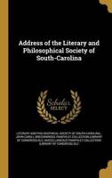 Address of the Literary and Philosophical Society of South-Carolina