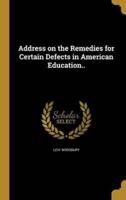 Address on the Remedies for Certain Defects in American Education..