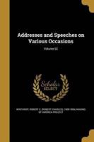 Addresses and Speeches on Various Occasions; Volume 02