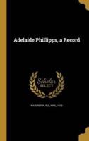 Adelaide Phillipps, a Record