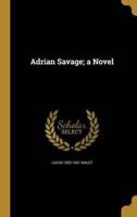 Adrian Savage; a Novel