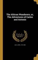 The African Wanderers, or, The Adventures of Carlos and Antonio