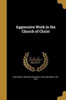 Aggressive Work in the Church of Christ