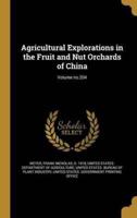 Agricultural Explorations in the Fruit and Nut Orchards of China; Volume No.204