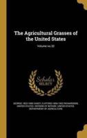 The Agricultural Grasses of the United States; Volume No.32