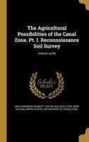 The Agricultural Possibilities of the Canal Zone. Pt. I. Reconnoissance Soil Survey; Volume No.95