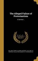The Alleged Failure of Protestantism