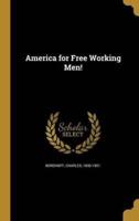 America for Free Working Men!