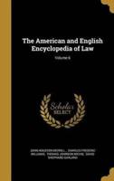 The American and English Encyclopedia of Law; Volume 6