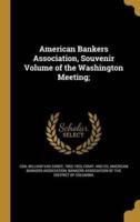 American Bankers Association, Souvenir Volume of the Washington Meeting;