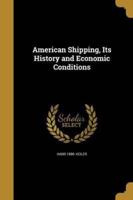 American Shipping, Its History and Economic Conditions