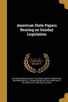 American State Papers Bearing on Sunday Legislation