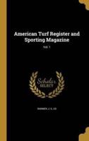 American Turf Register and Sporting Magazine; Vol. 1