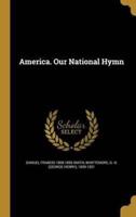 America. Our National Hymn