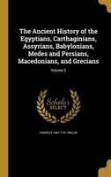 The Ancient History of the Egyptians, Carthaginians, Assyrians, Babylonians, Medes and Persians, Macedonians, and Grecians; Volume 3