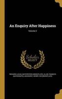An Enquiry After Happiness; Volume 2