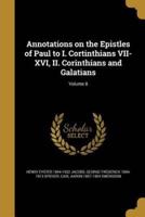Annotations on the Epistles of Paul to I. Cortinthians VII-XVI, II. Corinthians and Galatians; Volume 8