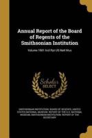 Annual Report of the Board of Regents of the Smithsonian Institution; Volume 1901 Incl Rpt US Natl Mus