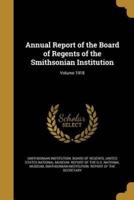 Annual Report of the Board of Regents of the Smithsonian Institution; Volume 1918