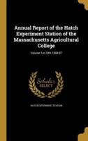 Annual Report of the Hatch Experiment Station of the Massachusetts Agricultural College; Volume 1St-10Th 1888-97