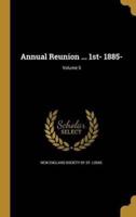 Annual Reunion ... 1St- 1885-; Volume 5