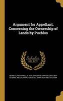 Argument for Appellant, Concerning the Ownership of Lands by Pueblos