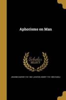 Aphorisms on Man