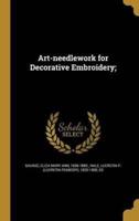Art-Needlework for Decorative Embroidery;