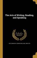 The Arts of Writing, Reading, and Speaking