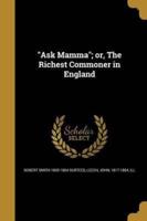 Ask Mamma; or, The Richest Commoner in England