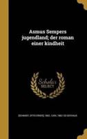 Asmus Sempers Jugendland; Der Roman Einer Kindheit
