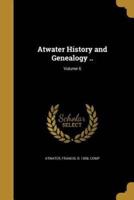 Atwater History and Genealogy ..; Volume 6