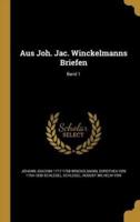 Aus Joh. Jac. Winckelmanns Briefen; Band 1