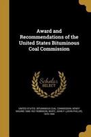Award and Recommendations of the United States Bituminous Coal Commission