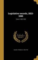 Legislative Records, 1822-1846; Tomo I, 1822-1832