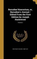 Barnabæ Itinerarium, or, Barnabee's Journal / Edited From the First Edition by Joseph Haslewood; Volume 2