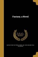 Fantasy, a Novel
