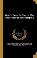 Beacon Gems for You; or, The Philosophy of Housekeeping
