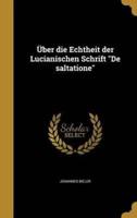 Über Die Echtheit Der Lucianischen Schrift "De Saltatione"