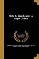 Befo' De War; Echoes in Negro Dialect