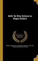 Befo' De War; Echoes in Negro Dialect